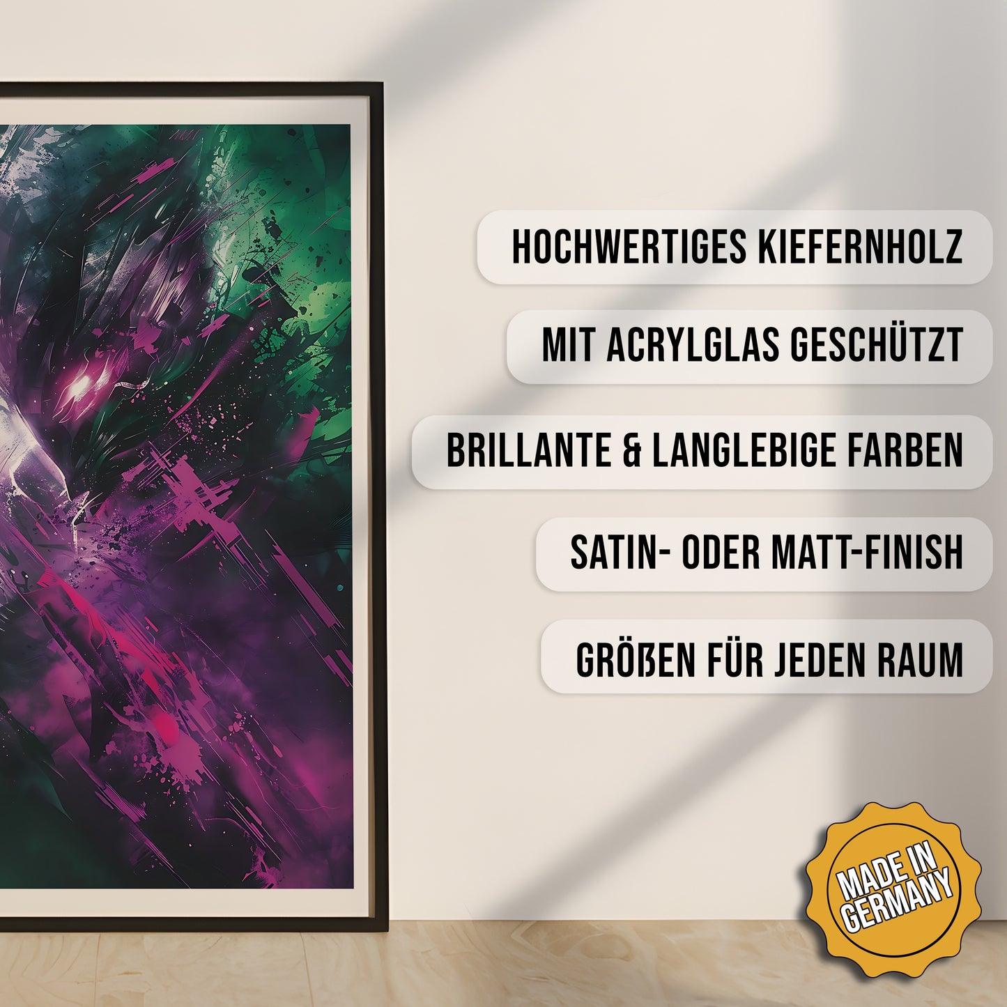 Produkt-Highlights zum gerahmten Poster Abstrakter Yasuo.
Hochwertiges Kiefernholz, mit Acrylglas geschützt, Brillante & langlebige Farben, satin- oder matt-finish, größen für jeden Raum, Made in Germany.