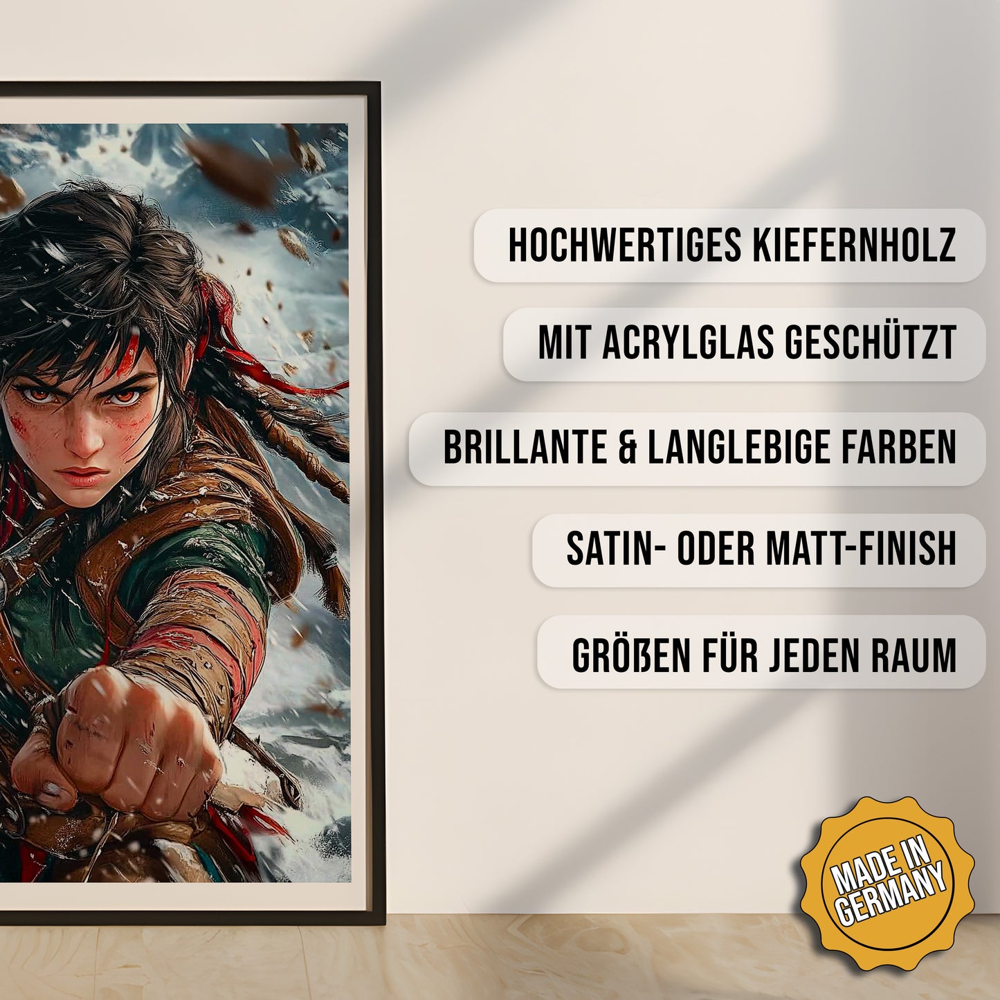 Produkt-Highlights zum gerahmten Poster Kriegerin der Sturmklingen.
Hochwertiges Kiefernholz, mit Acrylglas geschützt, Brillante & langlebige Farben, satin- oder matt-finisch, größen für jeden Raum, Made in Germany.