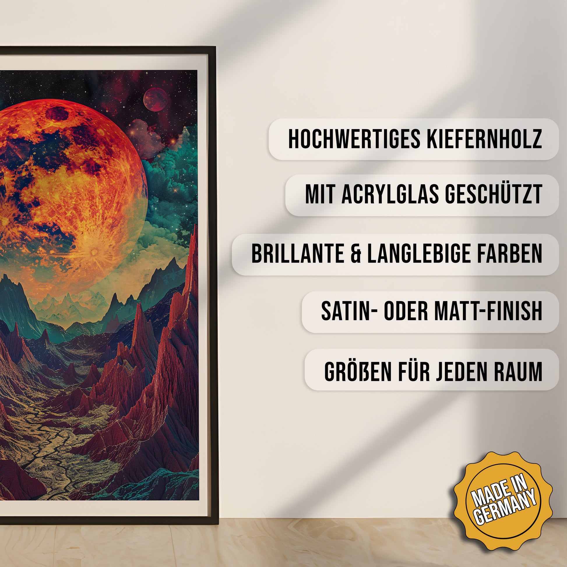 Produkt-Highlights zum gerahmten Poster Surrealer Vollmond.
Hochwertiges Kiefernholz, mit Acrylglas geschützt, Brillante & langlebige Farben, satin- oder matt-finisch, größen für jeden Raum, Made in Germany.