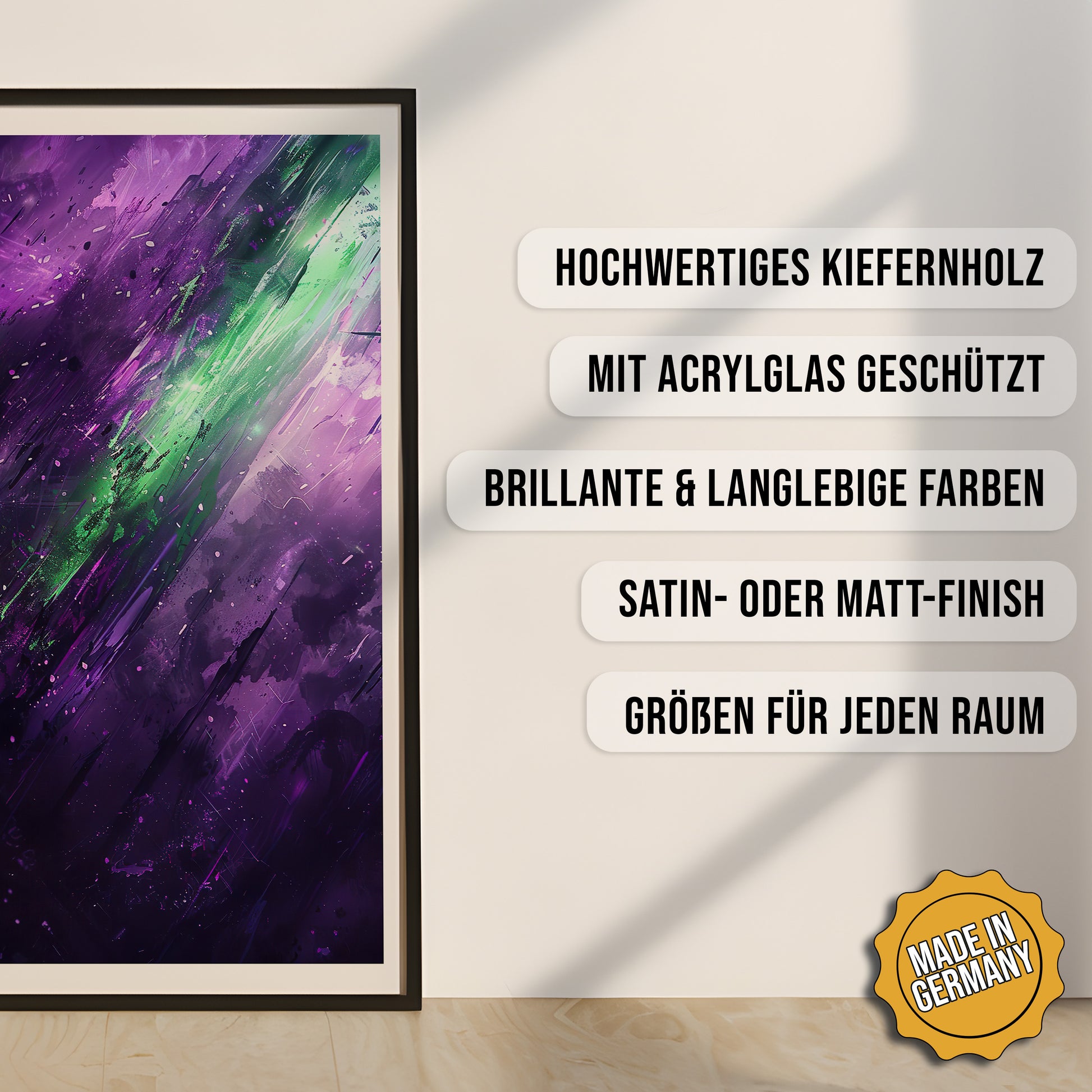 Produkt-Highlights zum gerahmten Poster Tiefe Dimensionen.
Hochwertiges Kiefernholz, mit Acrylglas geschützt, Brillante & langlebige Farben, satin- oder matt-finisch, größen für jeden Raum, Made in Germany.
