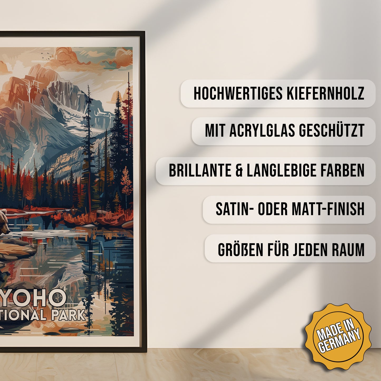 Produkt-Highlights zum gerahmten Poster Yoho National Park.
Hochwertiges Kiefernholz, mit Acrylglas geschützt, Brillante & langlebige Farben, satin- oder matt-finish, größen für jeden Raum, Made in Germany.